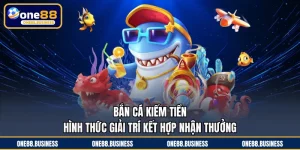 Bắn Cá Kiếm Tiền - Hình Thức Giải Trí Kết Hợp Nhận Thưởng