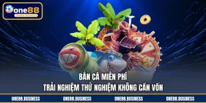 Bắn Cá Miễn Phí - Trải Nghiệm Thử Nghiệm Không Cần Vốn