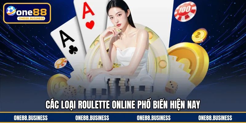 Các loại roulette online phổ biến hiện nay