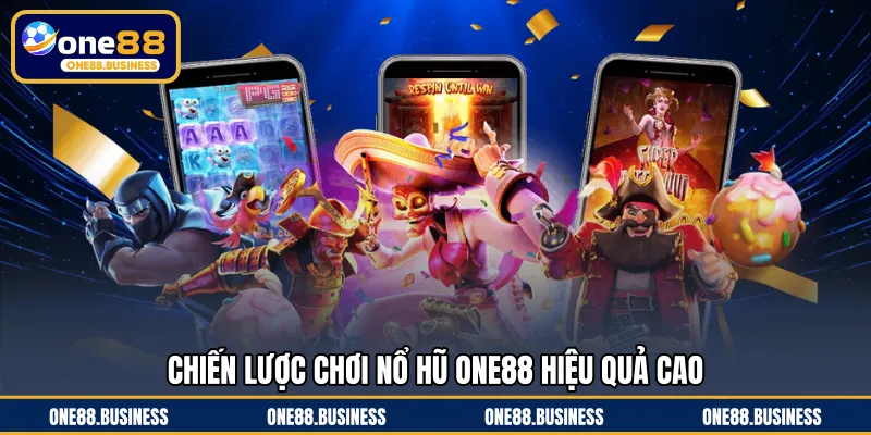 Chiến lược chơi nổ hũ ONE88 hiệu quả cao
