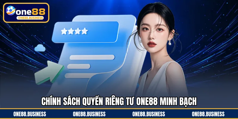 Chính sách quyền riêng tư ONE88 minh bạch