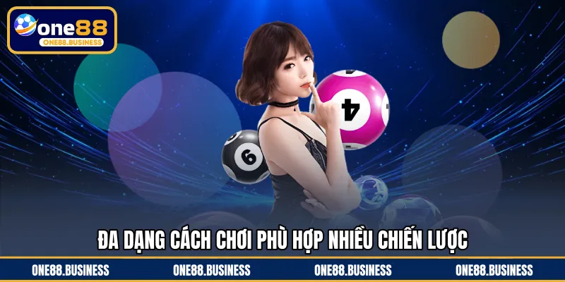 Đa dạng cách chơi phù hợp nhiều chiến lược