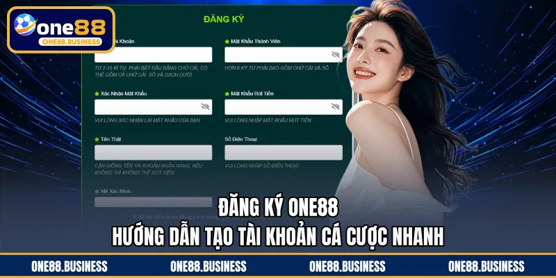 Đăng Ký ONE88 - Hướng Dẫn Tạo Tài Khoản Cá Cược Nhanh