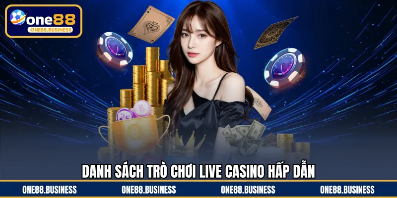 Danh sách trò chơi live casino hấp dẫn