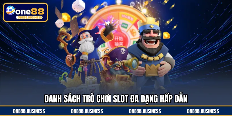 Danh sách trò chơi slot đa dạng hấp dẫn