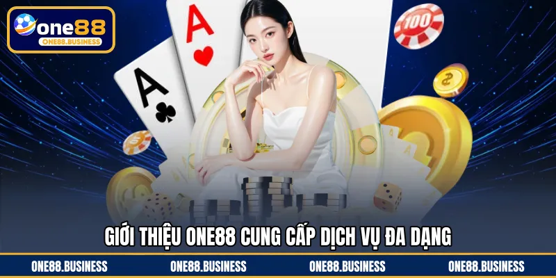 Giới thiệu ONE88 cung cấp dịch vụ đa dạng