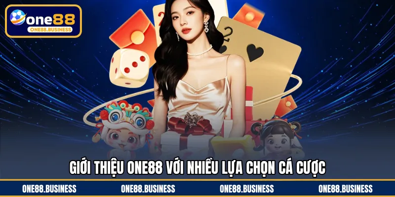 Giới thiệu ONE88 với nhiều lựa chọn cá cược