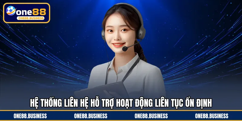Hệ thống liên hệ hỗ trợ hoạt động liên tục ổn định