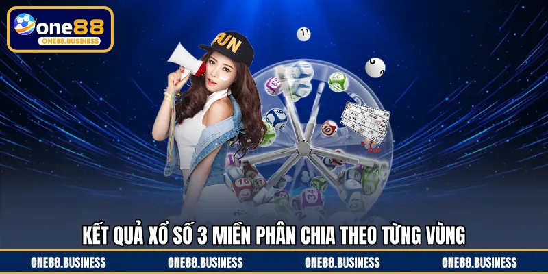 Kết quả xổ số 3 miền phân chia theo từng vùng