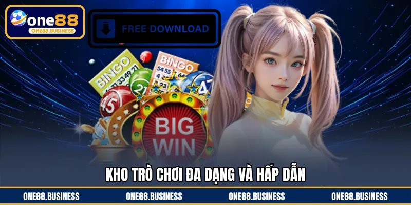Kho trò chơi đa dạng và hấp dẫn