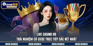 Live Casino HD - Trải Nghiệm Cá Cược Trực Tiếp Sắc Nét Nhất