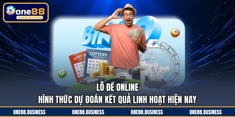 Lô Đề Online - Hình Thức Dự Đoán Kết Quả Linh Hoạt Hiện Nay