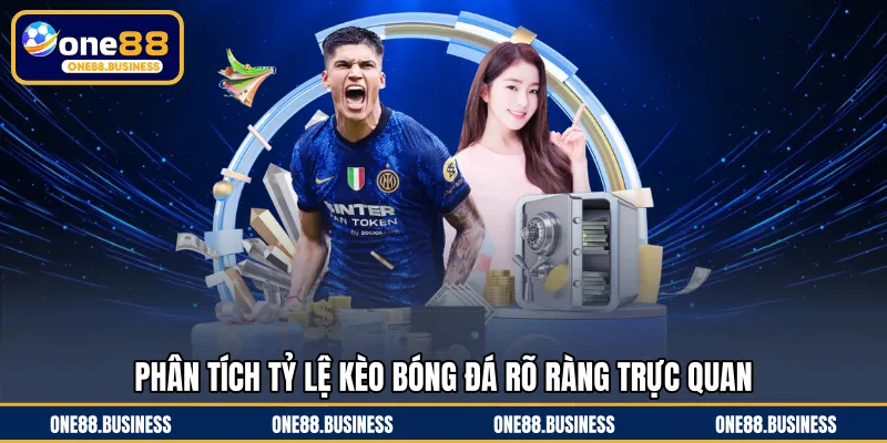 Phân tích tỷ lệ kèo bóng đá rõ ràng trực quan