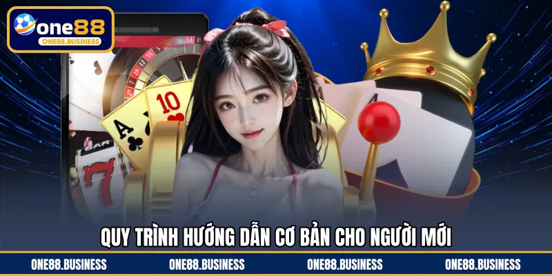 Quy trình hướng dẫn cơ bản cho người mới