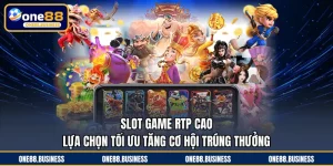 Slot Game RTP Cao - Lựa Chọn Tối Ưu Tăng Cơ Hội Trúng Thưởng