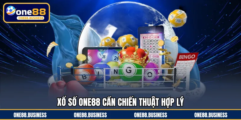 Xổ số ONE88 cần chiến thuật hợp lý