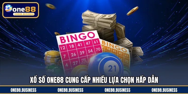 Xổ số ONE88 cung cấp nhiều lựa chọn hấp dẫn